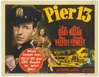 3d175 PIER 13 B TC '40 directed by Eugene Forde, pretty Lynn Bari & policeman Lloyd Nolan!