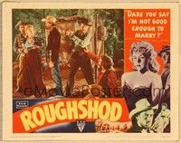3d542 ROUGHSHOD LC #4 '49 super sleazy Gloria Grahame isn't good enough to marry!