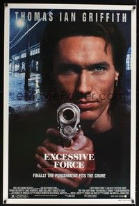 3k169 EXCESSIVE FORCE 1sh '92 extreme close-up of Thomas Ian Griffith with handgun!