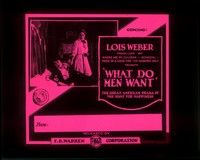 3m164 WHAT DO MEN WANT glass slide '21 written & directed by Lois Weber, the 1st female director!