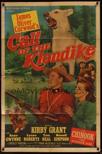 3t137 CALL OF THE KLONDIKE style A 1sh '50 Mountie Kirby Grant, Anne Gwynne!