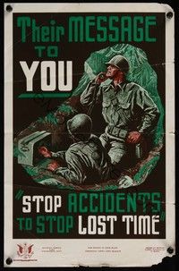 3y062 THEIR MESSAGE TO YOU war poster '40s WWII, stop accidents to stop lost time!
