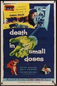 4d240 DEATH IN SMALL DOSES  1sh '57 doper Peter Graves, the forbidden territory of thrill pills!