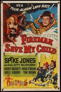 4d321 FIREMAN, SAVE MY CHILD  1sh '54 Spike Jones and his City Slickers & Buddy Hackett!