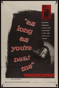 4r055 AS LONG AS YOU'RE NEAR ME 1sh '56 Maria Schell strangely lived her love-life twice!