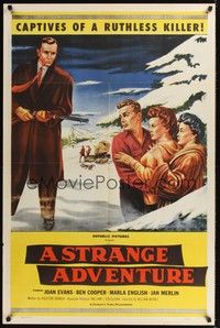 4r881 STRANGE ADVENTURE 1sh '56 they're captives of a ruthless killer in the High Sierras!