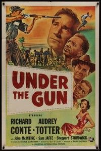 4r955 UNDER THE GUN 1sh '51 convict Richard Conte on the run, sexy Audrey Totter!