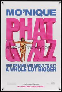 4w508 PHAT GIRLZ teaser DS 1sh '06 Mo'Nique, her dreams are about to get a whole lot bigger!