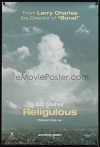 4w534 RELIGULOUS cloud teaser DS 1sh '08 Bill Maher Documentary, heaven help us!