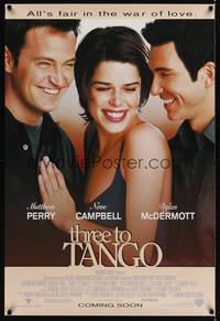 4w676 THREE TO TANGO advance DS 1sh '99 Matthew Perry, Neve Campbell, Dylan McDermott!