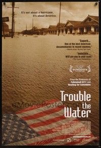 4w691 TROUBLE THE WATER arthouse 1sh '08 Carl Deal and Tia Lessin, New Orleans after Katrina!