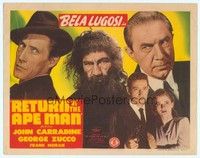 4y123 RETURN OF THE APE MAN TC '43 bearded Frank Moran between Bela Lugosi & John Carradine!