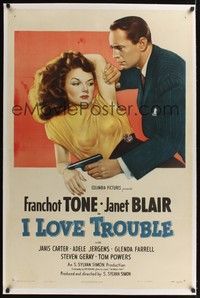 4z096 I LOVE TROUBLE linen 1sh '47 great image of Franchot Tone holding gun & sexiest Janet Blair!