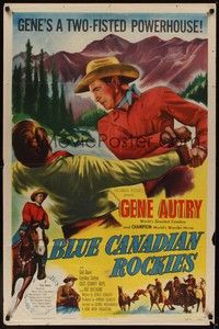 5b115 BLUE CANADIAN ROCKIES 1sh '52 Gene Autry's a two-fisted powerhouse, Champion!