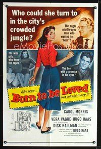 5b129 BORN TO BE LOVED 1sh '59 innocent teen seduced, who could she turn to in the city's jungle?