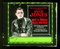 5d166 NOT A DRUM WAS HEARD glass slide '24 William Wellman, c/u of tough cowboy Buck Jones!
