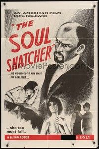5m759 SOUL SNATCHER 1sh '65 H.L. Zimmer, he would go to any limit to have her!
