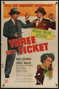 5m862 THREE ON A TICKET 1sh '47 Hugh Beaumont as detective Michael Shane in his greatest adventure