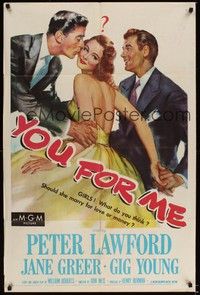 5m990 YOU FOR ME 1sh '52 should pretty Jane Greer marry Peter Lawford or Gig Young, money or love?