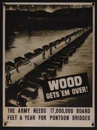 5t040 WOOD GETS 'EM OVER war poster '43 WWII, wood for bridges!