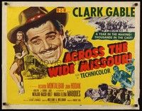 5w008 ACROSS THE WIDE MISSOURI style A 1/2sh '51 art of Clark Gable & sexy Maria Elena Marques!