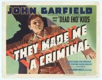5z098 THEY MADE ME A CRIMINAL TC '39 John Garfield is a fugitive hunted by ruthless men!