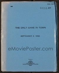 6b245 ONLY GAME IN TOWN final draft script September 9, 1968, screenplay by Frank D. Gilroy!