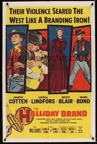 6c393 HALLIDAY BRAND 1sh '57 Joseph Cotten, Viveca Lindfors, drenching the southwest in blood!
