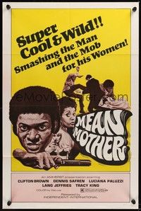 6c583 MEAN MOTHER 1sh '74 super cool & wild, smashing the man & the mob for his women!