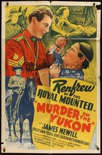 6c619 MURDER ON THE YUKON 1sh '40 art of James Newill as Renfrew of the Royal Mounted!