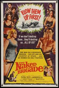 6c629 NAKED BRIGADE 1sh '65 blow them up first, six women, his only fighters!