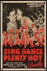 6c824 SING DANCE PLENTY HOT 1sh '40 Ruth Terry, Johnny Downs, glamorous girls, gala gaiety!