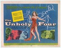 6d103 UNHOLY FOUR TC '54 sexiest half-dressed Paulette Goddard trapped in a web of intrigue!