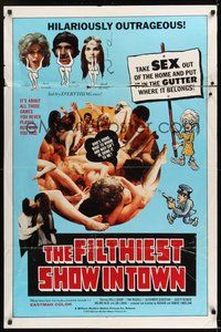 6h169 FILTHIEST SHOW IN TOWN 1sh '73 take sex out of the home & into the gutter!