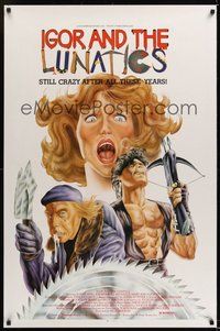 6h246 IGOR & THE LUNATICS 1sh '85 Troma horror comedy, still crazy after all these years, wild art