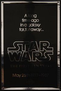 6h479 STAR WARS THE FIRST TEN YEARS style A Kilian foil teaser 1sh '87 George Lucas!
