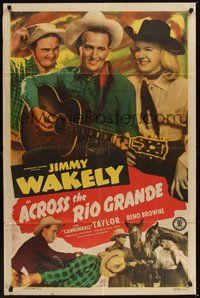 6p024 ACROSS THE RIO GRANDE 1sh '49 Jimmy Wakely, Dub 'Cannonball' Taylor, Reno Browne!