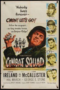 6p236 COMBAT SQUAD 1sh '53 John Ireland is a Korean War sergeant who says Nobody lives forever!