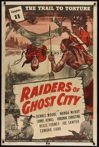 6p707 RAIDERS OF GHOST CITY Chap11 1sh '44 art of man with legs tied to trees, The Trail to Torture