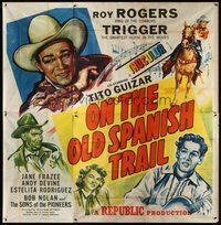 6r033 ON THE OLD SPANISH TRAIL 6sh '47 artwork of Roy Rogers & Trigger, Tito Guizar, Jane Frazee!
