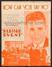 6z689 BLESSED EVENT sheet music '32 famous columnist Lee Tracy, How Can You Say 'No'!
