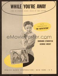 6z853 MY REPUTATION sheet music '46 bad Barbara Stanwyck, George Brent, While You're Away!