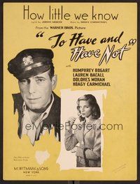 6z964 TO HAVE & HAVE NOT sheet music '44 Humphrey Bogart, Lauren Bacall, How Little We Know!