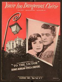 6z966 TO THE VICTOR sheet music '48 Dennis Morgan & Viveca Lindfors, You're Too Dangerous, Cherie!