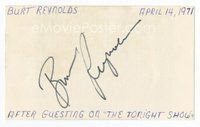 7c155 BURT REYNOLDS signed index card '71 after he guested on the Tonight Show!