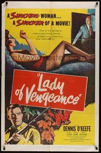 7d497 LADY OF VENGEANCE 1sh '57 Dennis O'Keefe, sexy shocking woman!