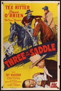 7d874 THREE IN THE SADDLE 1sh '45 Tex Ritter & Dave O'Brien are The Texas Rangers!