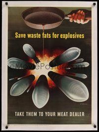 7k043 SAVE WASTE FATS FOR EXPLOSIVES linen WWII war poster '43 take them to your meat dealer!