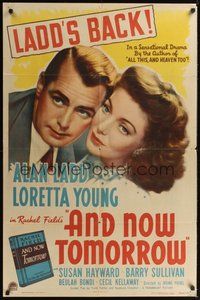 7r042 AND NOW TOMORROW style A 1sh '44 great headshot of Dr. Alan Ladd, plus pretty Loretta Young!
