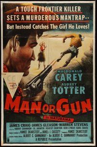 7r504 MAN OR GUN 1sh '58 Macdonald Carey, Audrey Totter, frontier killer sets a murderous mantrap!
